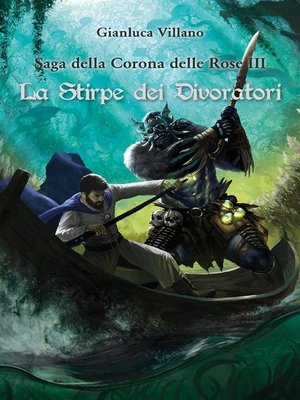 cover image of Saga della Corona delle Rose--La Stirpe dei Divoratori Volume 3